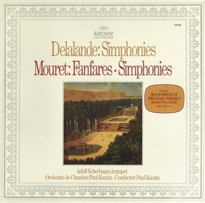 Delalande: Simphonies / Mouret: Fanfares / Simphonies