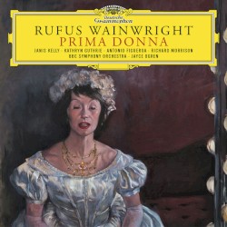 Prima Donna by Rufus Wainwright