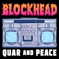 Quar and Peace by Blockhead