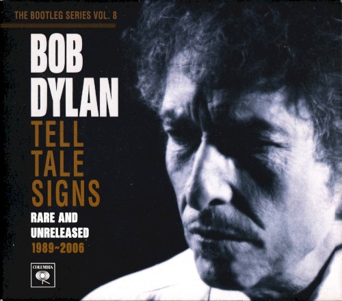 The Bootleg Series, Vol. 8: Tell Tale Signs: Rare and Unreleased 1989–2006