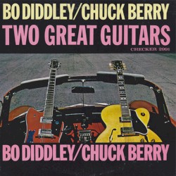 Two Great Guitars by Chuck Berry  &   Bo Diddley