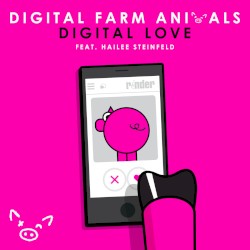Digital Love by Digital Farm Animals  feat.   Hailee Steinfeld