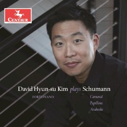 David Hyun-su Kim Plays Schumann by Schumann ;   David Hyun-su Kim