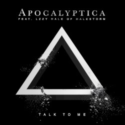 Talk to Me by Apocalyptica  feat.   Lzzy Hale