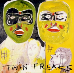 Twin Freaks by Twin Freaks