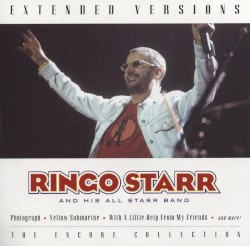 Extended Versions: The Encore Collection by Ringo Starr & His All Starr Band