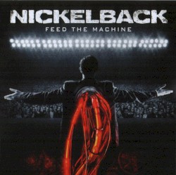 Feed the Machine by Nickelback