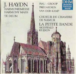 Harmoniemesse / Te Deum by J. Haydn ;   Piau ,   Groop ,   Prégardien ,   van der Kamp ,   Chœur de Chambre de Namur ,   La Petite Bande ,   Sigiswald Kuijken