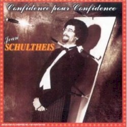 Confidence pour confidence by Jean Schultheis