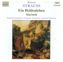 Ein Heldenleben / Macbeth by Richard Strauss ;   National Symphony Orchestra of Ireland  &   Gerhard Markson