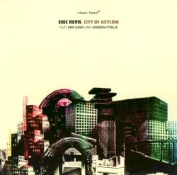 City of Asylum by Eric Revis  feat.   Kris Davis  and   Andrew Cyrille