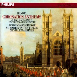 Coronation Anthems by Georg Friedrich Händel ;   Academy  &   Chorus of St. Martin-in-the-Fields ,   Sir Neville Marriner