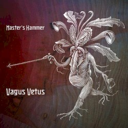 Vagus Vetus by Master’s Hammer