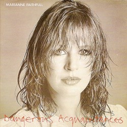 Dangerous Acquaintances by Marianne Faithfull