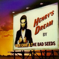 Henry’s Dream by Nick Cave & the Bad Seeds