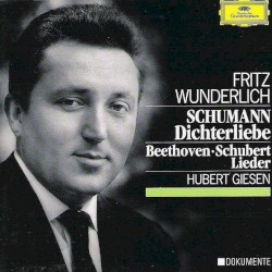 Schumann: Dichterliebe / Schubert, Beethoven: Lieder by Schumann ,   Schubert ,   Beethoven ;   Fritz Wunderlich ,   Hubert Giesen