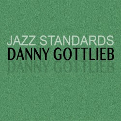 Jazz Standards by Danny Gottlieb
