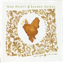 Sew Your Heart With Wires by Rod Picott  &   Amanda Shires