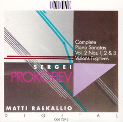 Complete Piano Sonatas Vol. 2, Nos. 1, 2 & 3 / Visions Fugitives by Sergei Prokofiev ;   Matti Raekallio
