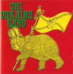 Oki Dub Ainu Band by Oki Dub Ainu Band
