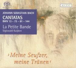 Cantatas BWV 13 73 81 144 by Johann Sebastian Bach ;   Sigiswald Kuijken  &   La Petite Bande