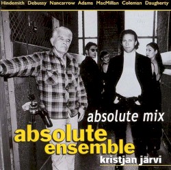 Absolute Mix by Absolute Ensemble ,   Kristjan Järvi