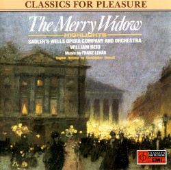 The Merry Widow (Highlights) by Franz Lehár ;   Sadler’s Wells Opera Company  and   Orchestra ,   William Reid
