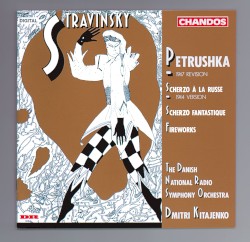 Petrushka (1947 revision) / Scherzo à la russe (1944 version) / Scherzo fantastique / Fireworks by Stravinsky ;   The Danish National Radio Symphony Orchestra ,   Dmitri Kitajenko