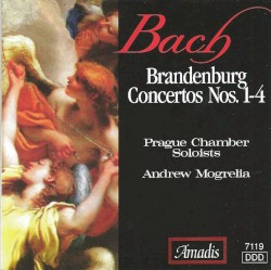 Brandenburg Concertos Nos. 1-4 by Johann Sebastian Bach ;   Prague Chamber Soloists ,   Andrew Mogrelia