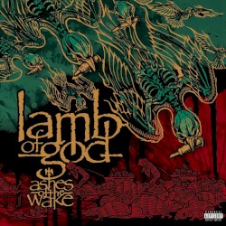 Ashes of the Wake by Lamb of God