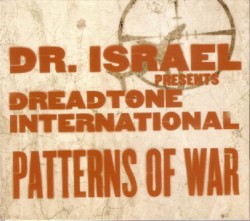 Patterns of War by Dr. Israel  presents   Dreadtone International