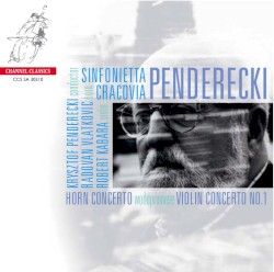 Horn Concerto / Violin Concerto by Krzysztof Penderecki ;   Sinfonietta Cracovia ,   Robert Kabara ,   Radovan Vlatković