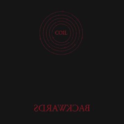 Backwards by Coil