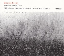 Natura renovatur by Giacinto Scelsi ;   Frances‐Marie Uitti ,   Münchener Kammerorchester ,   Christoph Poppen