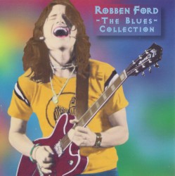 The Blues Collection by Robben Ford