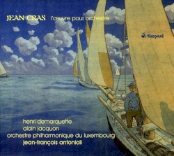 L'Oeuvre pour orchestre by Jean Cras ;   Henri Demarquette ,   Alain Jacquon ,   Orchestre Philharmonique du Luxembourg ,   Jean-François Antonioli