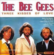 Three Kisses of Love by Bee Gees