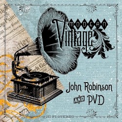 Modern Vintage by John Robinson  and   PVD
