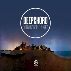 Tonality of Night by Deepchord