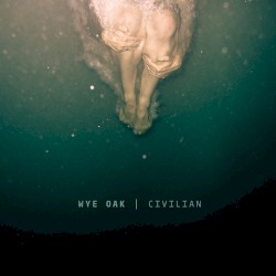 Civilian by Wye Oak