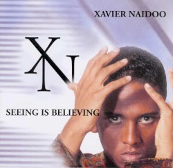 Seeing Is Believing by Xavier Naidoo