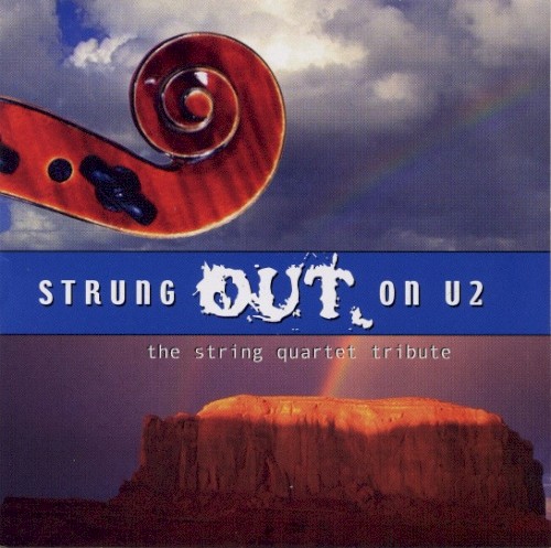 Strung Out on U2: The String Quartet Tribute to U2