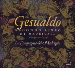 Secondo Libro Di Madrigali A Cinque Voci (1594) by Gesualdo ;   La Compagnia Del Madrigale