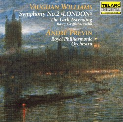 Symphony no. 2 "London" / The Lark Ascending by Ralph Vaughan Williams ;   Barry Griffiths ,   Royal Philharmonic Orchestra ,   André Previn