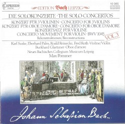 Die Solokonzerte Vol. 3 (Rekonstruktionen) by Johann Sebastian Bach ;   Neues Bachisches Collegium Musicum ,   Max Pommer