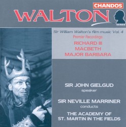 Film Music Vol. 4: Richard III / Macbeth / Major Barbara by Walton ;   Sir John Gielgud ,   Sir Neville Marriner ,   Academy of St Martin in the Fields