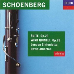 Suite, op. 29 / Wind Quintet, op. 26 by Schoenberg ;   London Sinfonietta ,   David Atherton