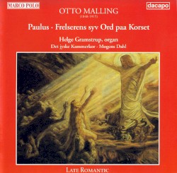 Paulus / Frelserens syv Ord paa Korset by Otto Malling ;   Helge Gramstrup ,   Det jyske Kammerkor  &   Mogens Dahl