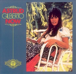 Now by Astrud Gilberto