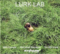 Lurk Lab by Lurk Lab :   Jörg Fischer ,   Matthias Schubert ,   Ulrich Böttcher